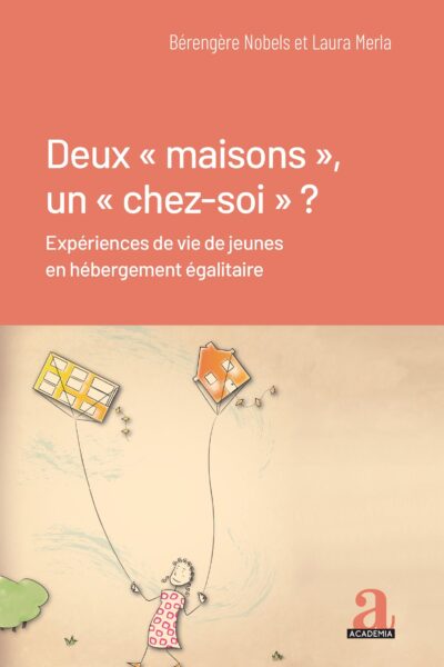 DEUX  MAISONS  , UN  CHEZ-SOI  ? - EXPERIENCES DE VIE DE JEUNES EN HEBERGEMENT EGALITAIRE