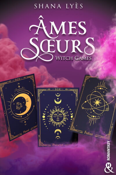 AMES SOEURS - LA NOUVELLE ROMANTASY DE SHANA LYES, L'AUTRICE DE ASTROLOVE !