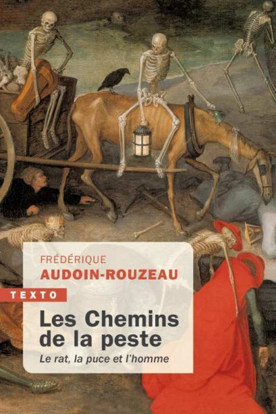 LES CHEMINS DE LA PESTE - LE RAT, LA PUCE ET L'HOMME