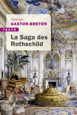 LA SAGA DES ROTHSCHILD - L'ARGENT, LE POUVOIR ET LE LUXE