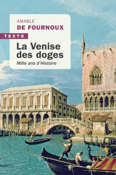 LA VENISE DES DOGES - MILLE ANS D'HISTOIRE