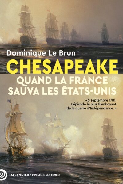 CHESAPEAKE QUAND LA FRANCE SAUVA LES ETATS-UNIS