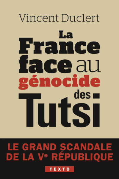 LA FRANCE FACE AU GÉNOCIDE DES TUTSI