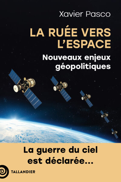 LA RUEE VERS L'ESPACE - NOUVEAUX ENJEUX GEOPOLITIQUES