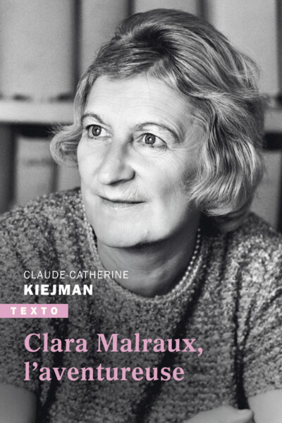 CLARA MALRAUX, L'AVENTUREUSE