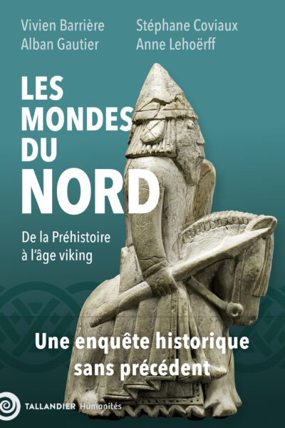 LES MONDES DU NORD - DE LA PREHISTOIRE A L'ÂGE VIKING