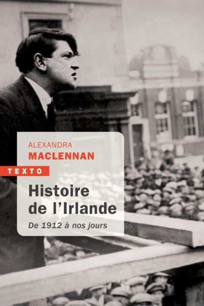 HISTOIRE DE L'IRLANDE - DE 1912 A NOS JOURS