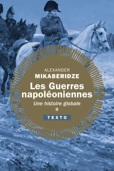 LES GUERRES NAPOLEONIENNES T02 UNE HISTOIRE GLOBALE