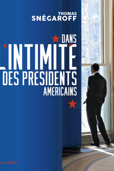DANS L'INTIMITE DES PRESIDENTS AMERICAINS