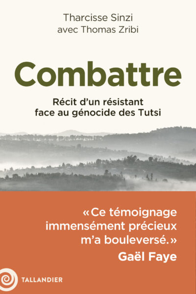 COMBATTRE - RECIT D'UN RESISTANT FACE AU GENOCIDE DES TUTSI