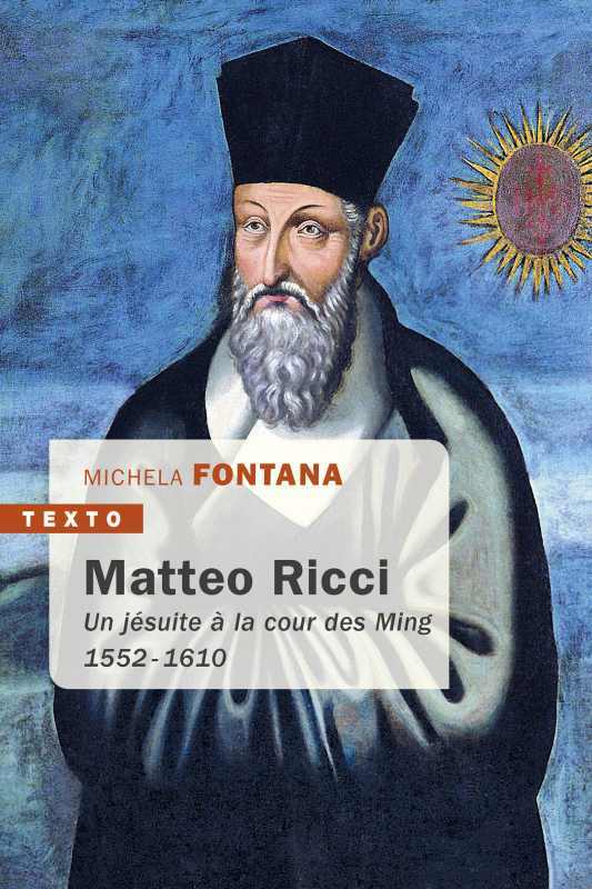 MATTEO RICCI - UN JESUITE A LA COUR DES MING 1552-1610