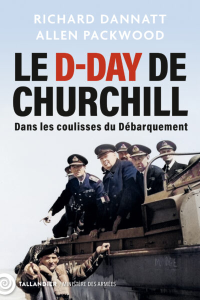 LE D-DAY DE CHURCHILL - DANS LES COULISSES DU DEBARQUEMENT - ILLUSTRATIONS, NOIR ET BLANC