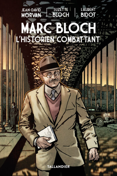 MARC BLOCH, L'HISTORIEN COMBATTANT