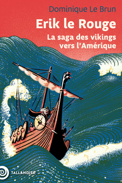 ERIK LE ROUGE - LA SAGA DES VIKINGS VERS L'AMERIQUE