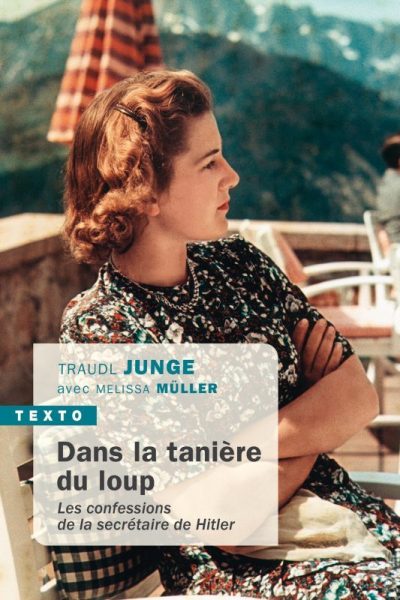 DANS LA TANIERE DU LOUP - LES CONFESSIONS DE LA SECRETAIRE DE HITLER