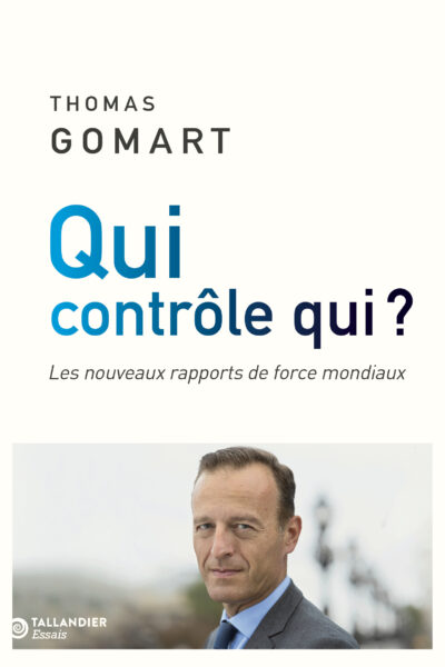QUI CONTRÔLE QUI ? LES NOUVEAUX RAPPORTS DE FORCE MONDIAUX