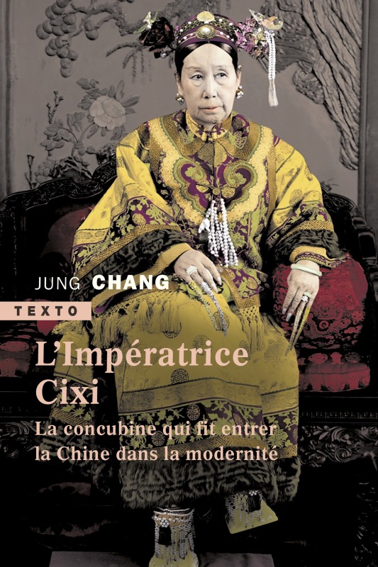L'IMPERATRICE CIXI - LA CONCUBINE QUI FIT ENTRER LA CHINE DANS LA MODERNITE