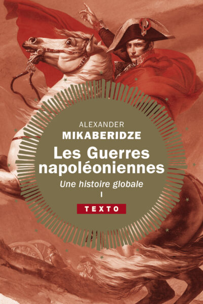 LES GUERRES NAPOLEONIENNES T01 UNE HISTOIRE GLOBALE