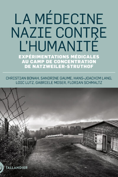 LA MEDECINE NAZIE CONTRE L HUMANITE - EXPERIMENTATIONS MEDICALES AU CAMP DE CONCENTRATION DE NATZWEI