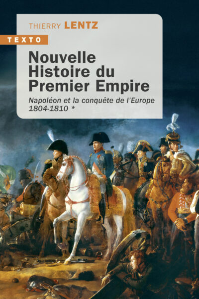NOUVELLE HISTOIRE DU PREMIER EMPIRE VOL. 1