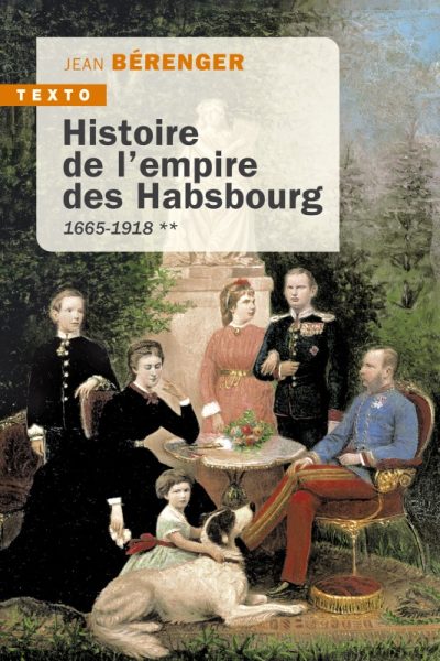 HISTOIRE DE L'EMPIRE DES HABSBOURG T2 1665-1918