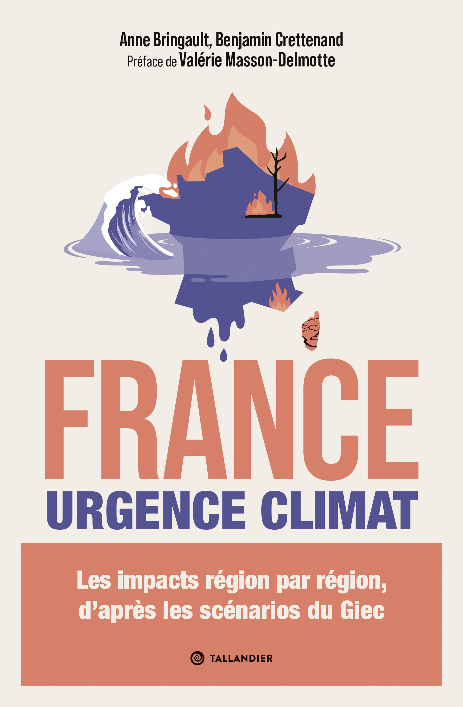 FRANCE. URGENCE CLIMAT - LES IMPACTS REGION PAR REGION, D'APRES LES SCENARIOS DU GIEC