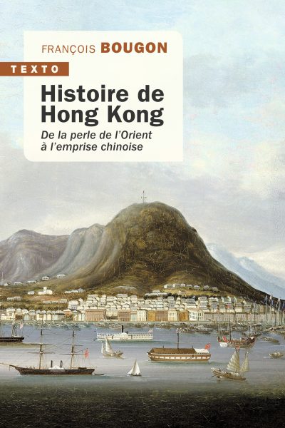 HISTOIRE DE HONG KONG - DE LA PERLE DE L'ORIENT A L'EMPRISE CHINOISE