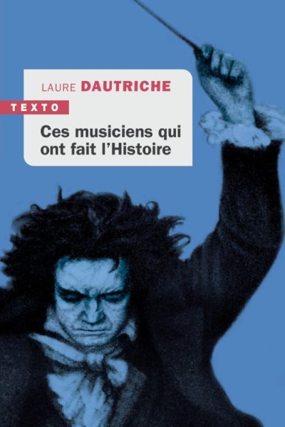CES MUSICIENS QUI ONT FAIT L'HISTOIRE