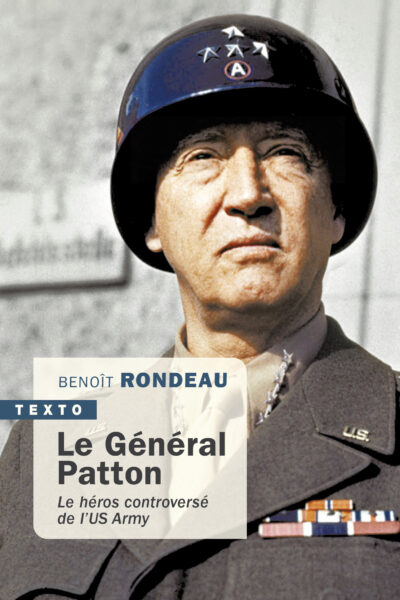LE GENERAL PATTON - LE HEROS CONTROVERSE DE L'US ARMY