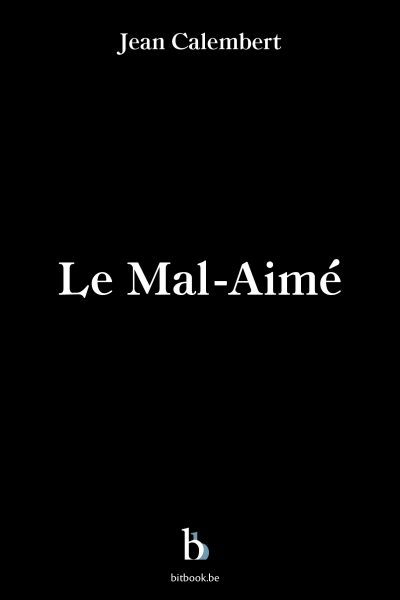 LE MAL-AIME