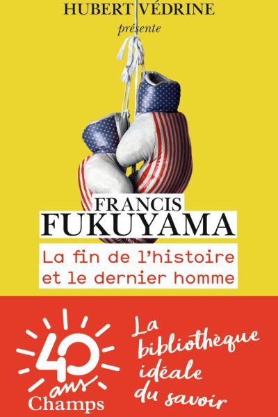 LA FIN DE L'HISTOIRE ET LE DERNIER HOMME