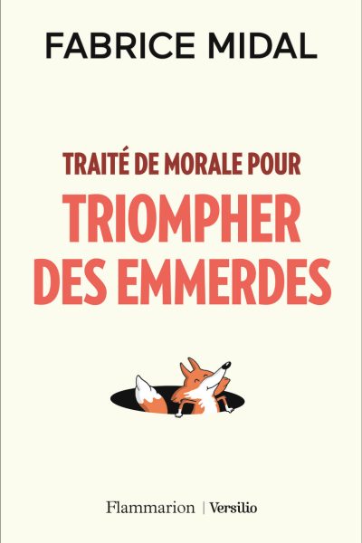 TRAITE DE MORALE POUR TRIOMPHER DES EMMERDES