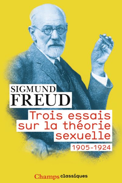 TROIS ESSAIS SUR LA THEORIE SEXUELLE - 1905-1924