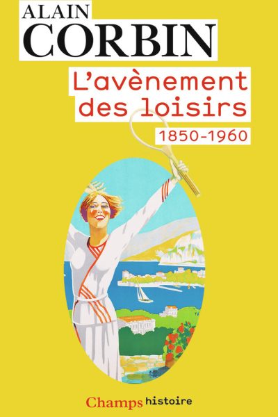L'AVENEMENT DES LOISIRS - (1850-1960)