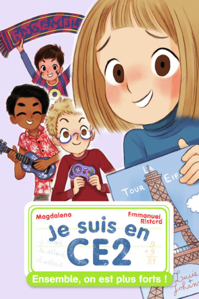 JE SUIS EN CE2 T04 ENSEMBLE, ON EST PLUS FORTS !