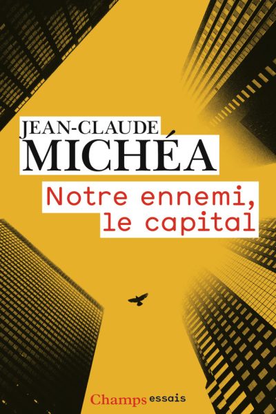 NOTRE ENNEMI, LE CAPITAL