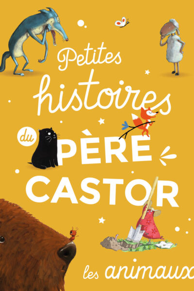 PETITES HISTOIRES DU PERE CASTOR D'ANIMAUX