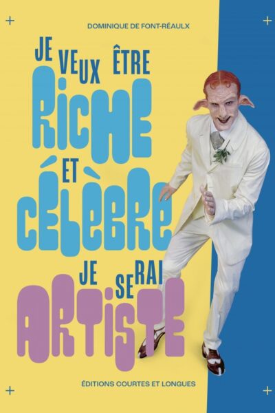 JE VEUX ETRE RICHE ET CELEBRE... JE SERAI ARTISTE !