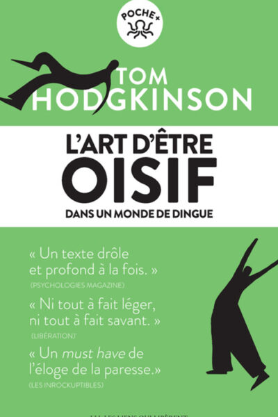 L'ART D'ETRE OISIF - ...DANS UN MONDE DE DINGUE