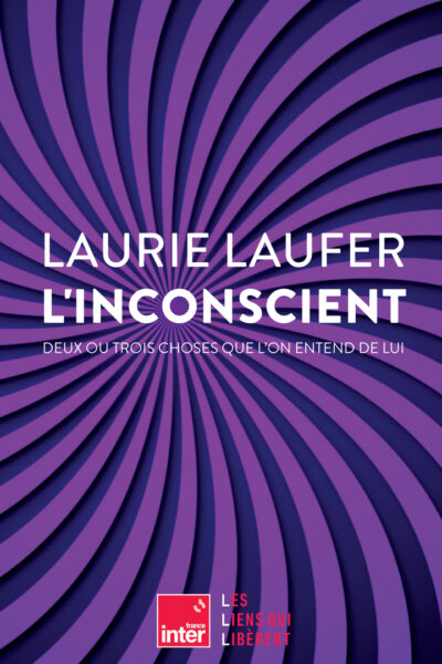 L'INCONSCIENT - DEUX OU TROIS CHOSES QUE L'ON ENTEND DE LUI