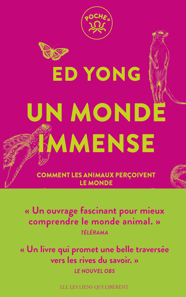UN MONDE IMMENSE - COMMENT LES ANIMAUX PERCOIVENT LE MONDE