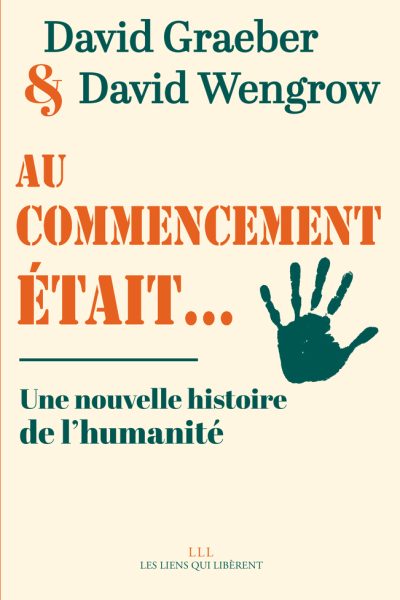 AU COMMENCEMENT ETAIT... - UNE NOUVELLE HISTOIRE DE L'HUMANITE