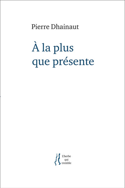 À LA PLUS QUE PRÉSENTE
