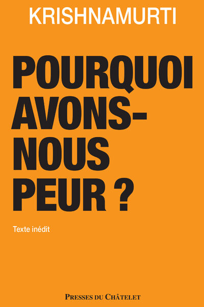 POURQUOI AVONS-NOUS PEUR ?