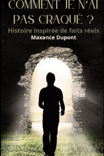 COMMENT JE N'AI PAS CRAQUE ?