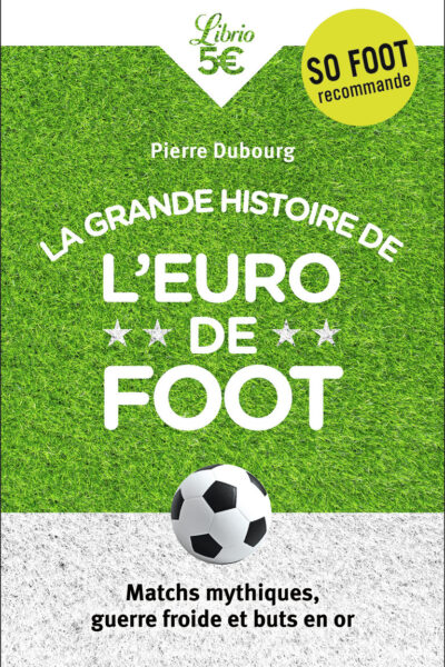 LA GRANDE HISTOIRE DE L'EURO DE FOOT