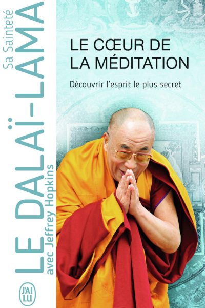 LE COEUR DE LA MEDITATION  DECOUVRIR L ESPRIT LE PLUS SECRET