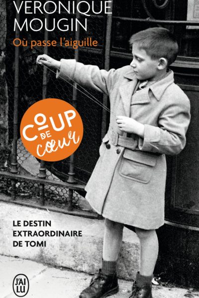 OU PASSE L AIGUILLE LE DESTIN EXTRAORDINAIRE DE TOMI