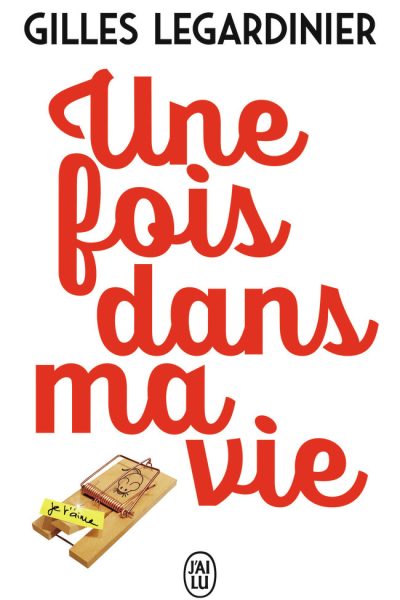 UNE FOIS DANS MA VIE