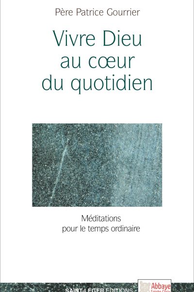 VIVRE DIEU AU COEUR DU QUOTIDIEN